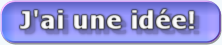 J'ai une ide!
